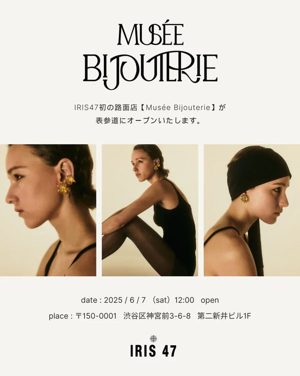 IRIS47 首間旗艦店【Musée Bijouterie】於表參道盛大開幕